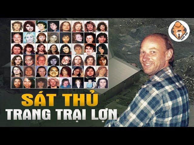 Sát Thủ Trang Trại Lợn - Robert Pickton - Kẻ Độc Ác Nhất Canada - Tra Án