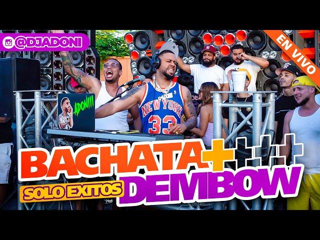 BACHATA + DEMBOW MIX ( SOLO EXITOS ) MEZCLANDO EN VIVO DJ ADONI