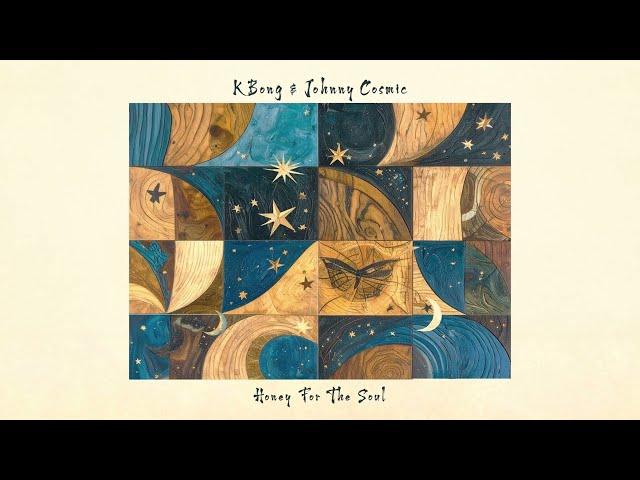 KBong & Johnny Cosmic - Honey For The Soul