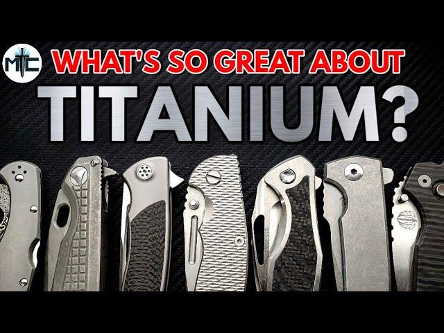 What's So Great About Titanium in Folding Knives?