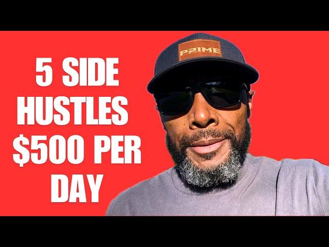 5 Side Hustles For 2025 That Will Make You $500 Per Day