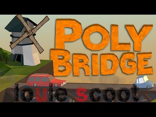 Poly Bridge: I am Civil Engineer! - PART 1 - Louie Scoot