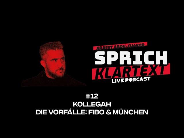 Arafat Abou-Chaker | SprichKLARTEXT #12 - Kollegah | Die Vorfälle: FIBO & München