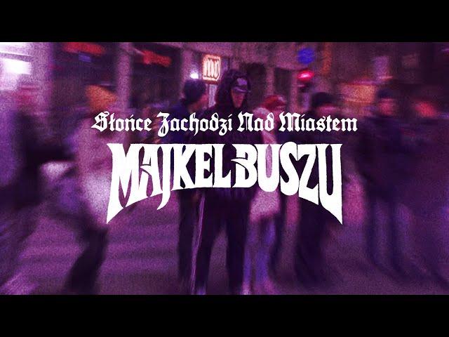 Majkel Buszu - SŁOŃCE ZACHODZI NAD MIASTEM (prod. BAHsick)