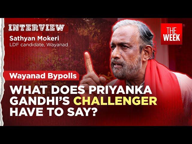 Sathyan Mokeri interview: The LDF candidate going head-to-head against Priyanka Gandhi | THE WEEK