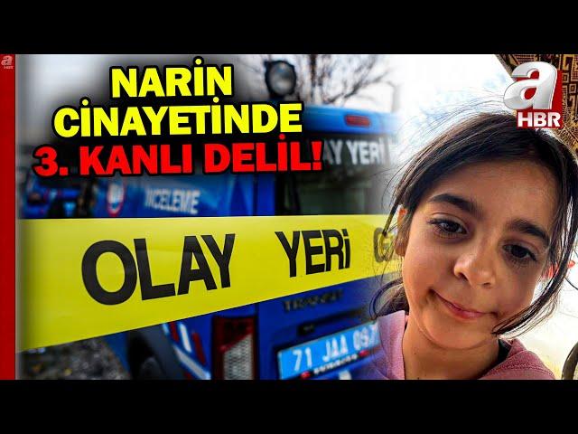 Narin cinayetinde 3. kanlı delil! Üs bölgesindeki görüntüler inceleniyor | A Haber