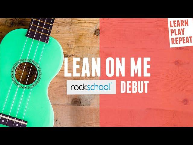 LEAN ON ME Rockschool Ukulele Debut 2017-2020