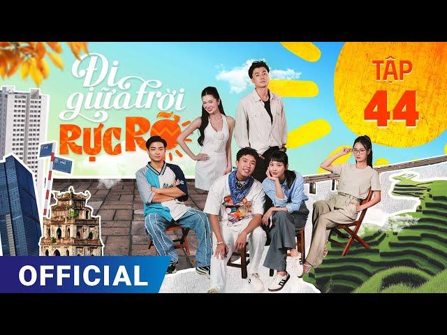 Đi Giữa Trời Rực Rỡ Tập 44 | Phim truyền hình VTV3 hay nhất 2024 | Full 4K Ultra HD | SK Pictures