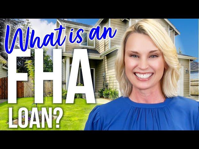 WHAT IS AN FHA LOAN? (Complete Guide)