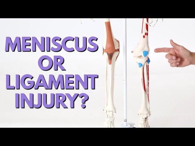 How to Tell if Knee Pain is Meniscus or Ligament Injury