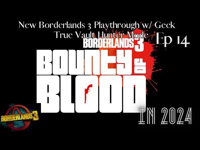 Borderlands 3 as FL4K  in 2024 w/ Geektechmedia ~ Day 14 ~ Bounty of Blood DLC