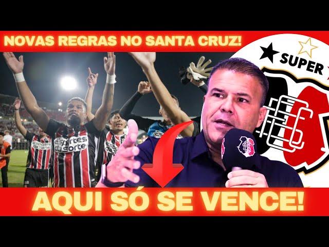 Novas Regras Rígidas no Santa Cruz! Harlei Menezes Manda Recado Forte: Como Vai Ser AGORA?