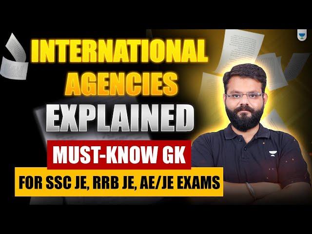  International Agencies Explained | Must-Know GK for SSC JE, RRB JE, AE/JE Exams | Amit Vijay