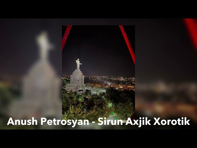 Anush Petrosyan-Sirun Axchik Xorotik (speed up)