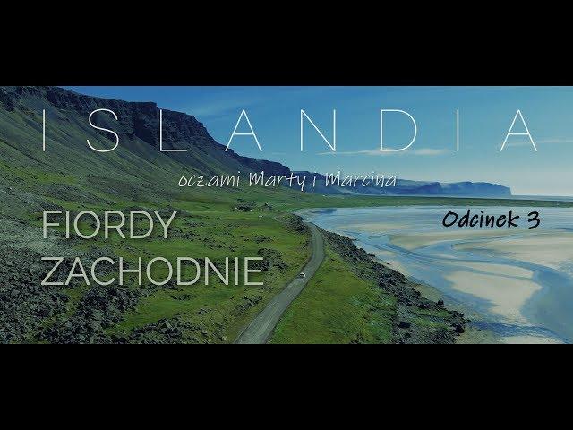 Islandia - Odcinek 3. Fiordy Zachodnie