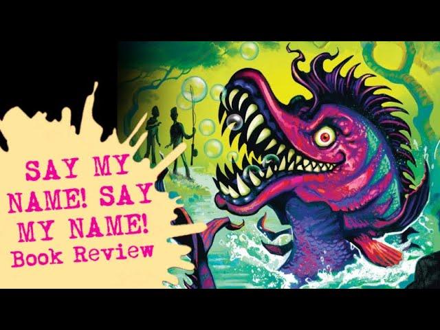 Say My Name! Say My Name! - Goosebumps Book Review (Spoilers) (Duh)