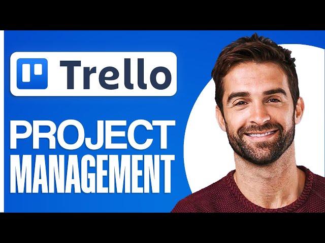 Full Trello Project Management Tutorial For Beginners (2025)