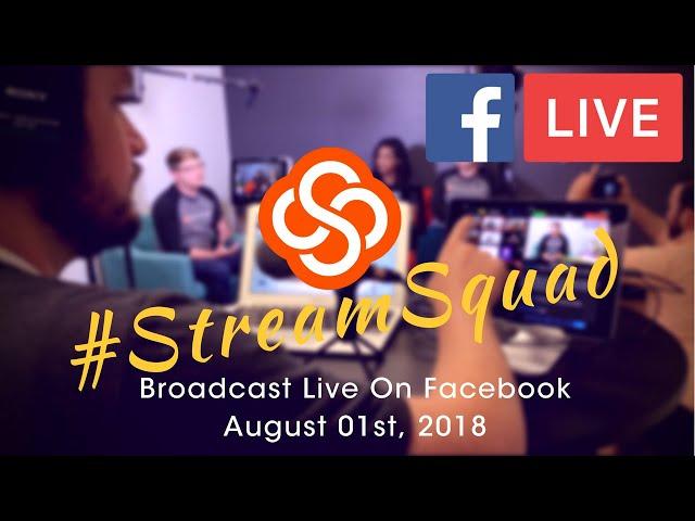 #StreamSquad | August 01st, 2018