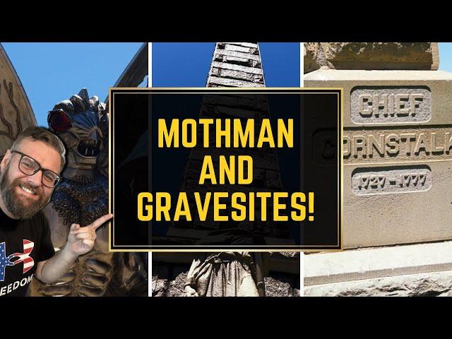 The Mothman and Chief Cornstalk’s Grave