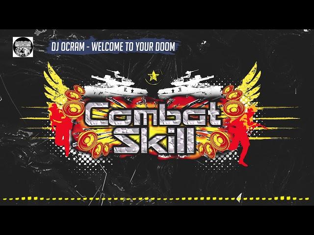 Dj Ocram - "Welcome To Your Doom" | Combat Skill 004 (B1)