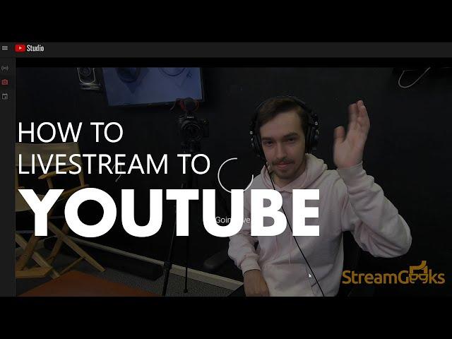 How to Live Stream to YouTube