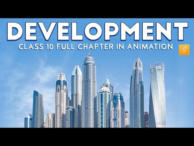 Development class 10 economics full chapter (Animation) | Class 10 economics chapter 1