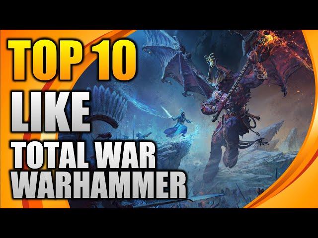 TOP 10 games if you like TOTAL WAR: WARHAMMER | Similar games to TOTAL WAR: WARHAMMER