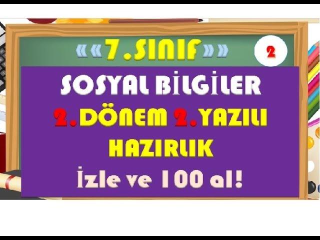 7.Sınıf Sosyal Bilgiler 2.Dönem 2.Yazılı Hazırlık 2-Yardımcı Öğretmen