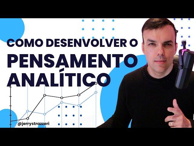 Como Desenvolver o Pensamento Analítico?