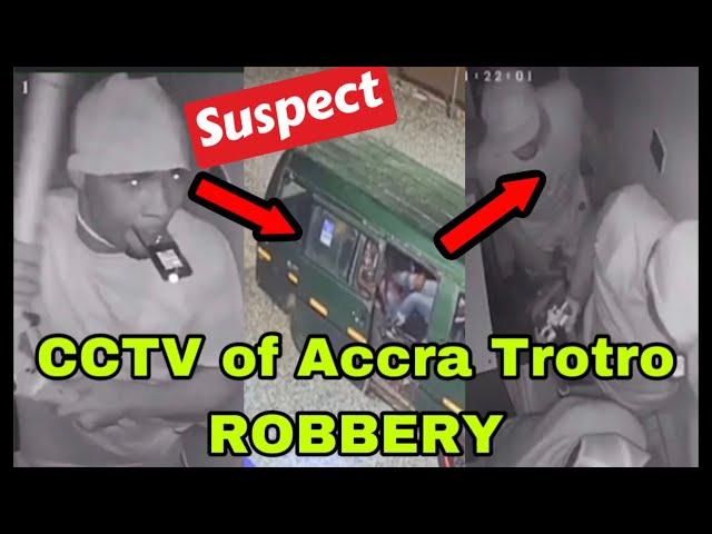 BREAKING: CCTV VIDEO OF ACCRA TROTRO ROBBERY ON WEIJA ROAD