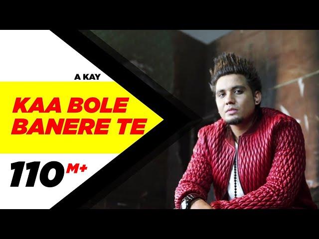 Kaa Bole Banere Te (Full Song) | A Kay | Latest Punjabi Song 2016 | Speed Records