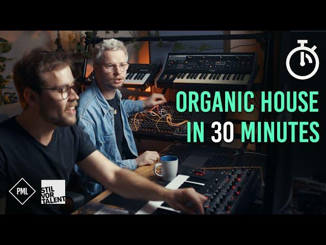 30 Minutes: Organic House from Scratch | STIL VOR TALENT | Pølaroit | Ableton Tutorial