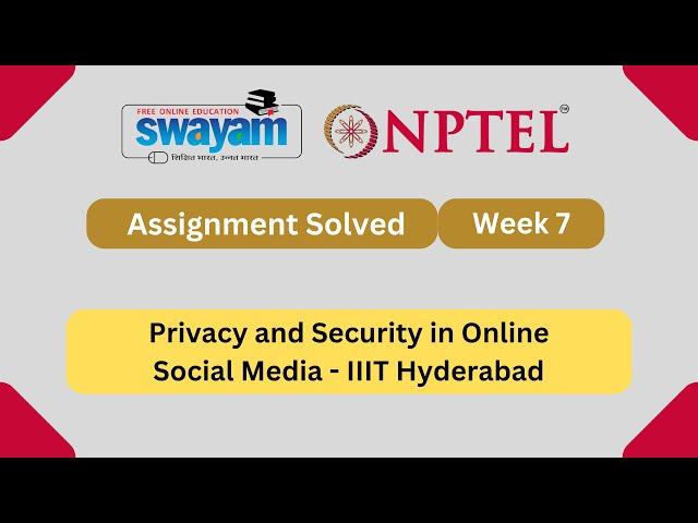 Privacy and Security in Online Social Media Week 7 || NPTEL ANSWERS 2025 #nptel #nptel2025 #myswayam