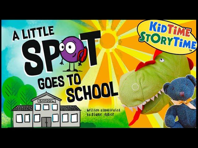 A Little Spot Goes to School  Back to School READ ALOUD for Kids