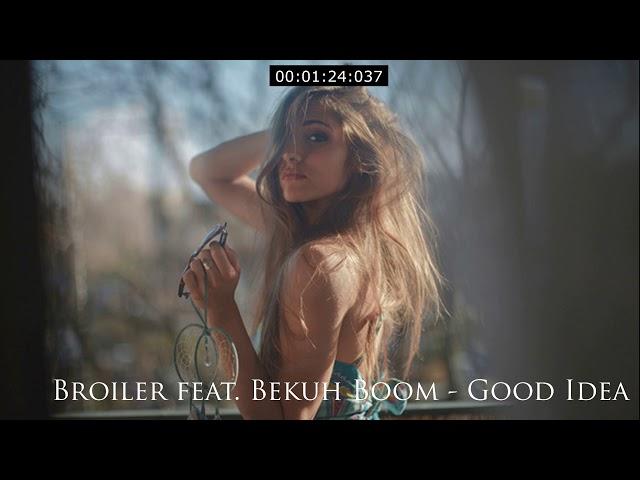 Broiler feat. Bekuh Boom - Good Idea