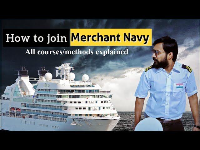 Merchant Navy - All courses explained | All methods to join Ship