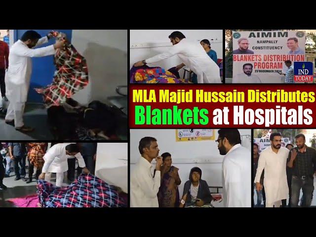 Relief from Cold: MLA Majid Hussain Distributes Blankets at Hospitals In Nampally | IND Today