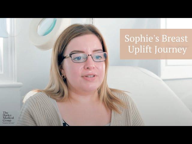 Sophie's Breast Uplift Journey | The Harley Medical Group