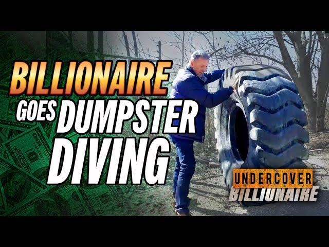 Undercover BILLIONAIRE goes DUMPSTER DIVING for $$$