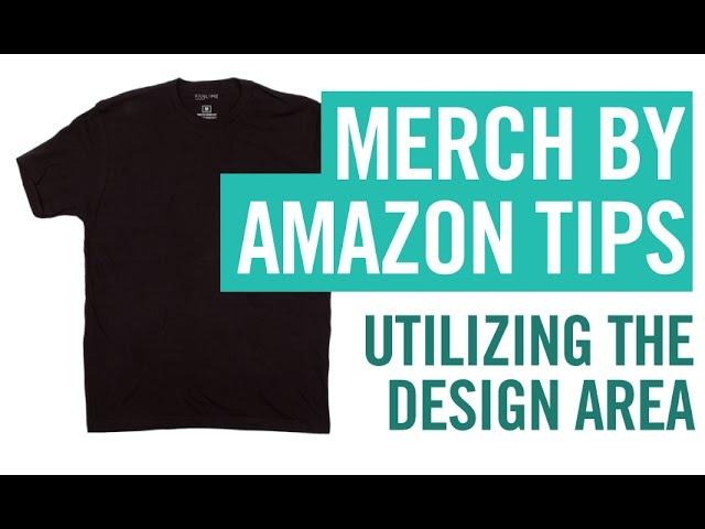 Merch by Amazon TIPS - Using the BEST of the DESIGN Area