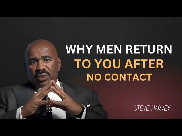 Why Men Return to You After No Contact | Steve Harvey’s Powerful Advice