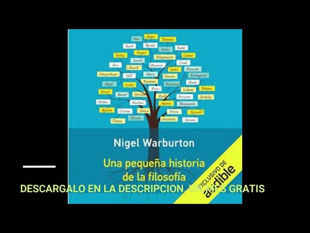 UNA PEQUEÑA HISTORIA DE LA FILOSOFIA(audiolibro)NIGEL WARBURTON