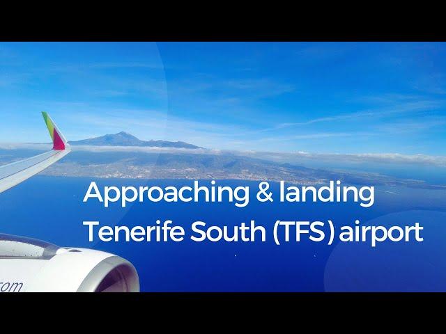 Approaching and Landing:  Tenerife South (TFS) Airport (Spain)