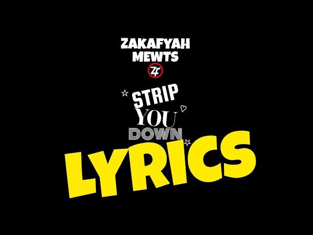 Zakafyah Mewts - Strip You Down [Lyrics]