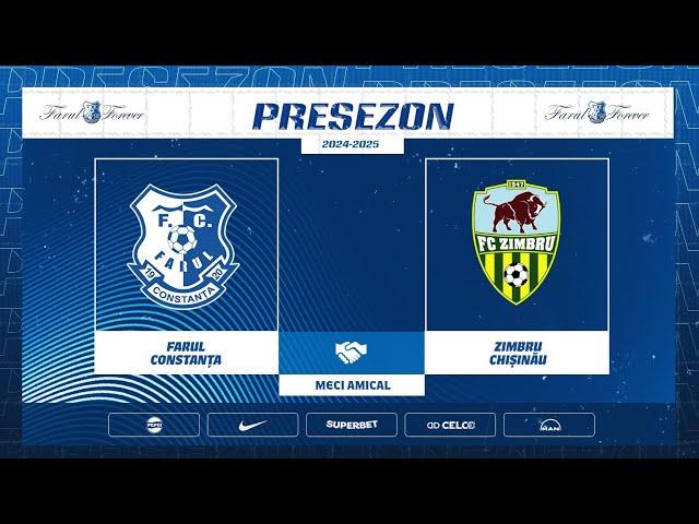 Prezezon 2024/2025 - meci amical: Farul Constanța - Zimbru Chișinău