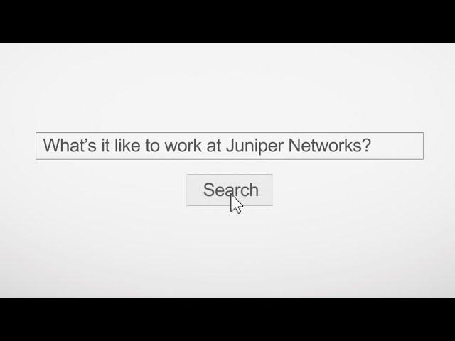 What's it Like to Work at Juniper Networks?