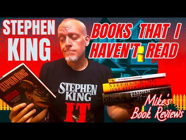 Stephen King Books I Have NOT Read and Why