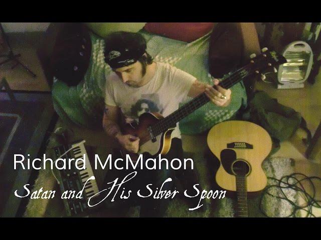Richard McMahon - Satan and His Silver Spoon