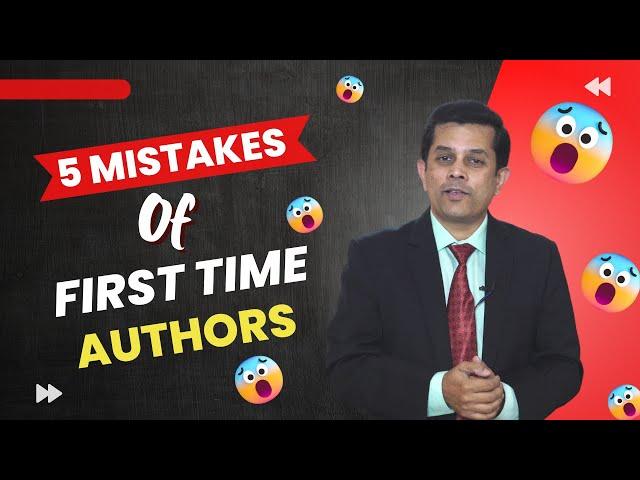 5 Mistakes Of First Time Authors |Raam Anand