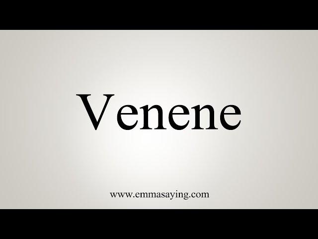 How To Say Venene